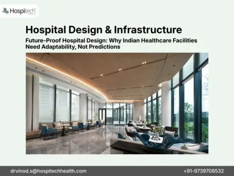 Modern hospital lobby designed with adaptable infrastructure and modular layout for future-ready healthcare facilities in India